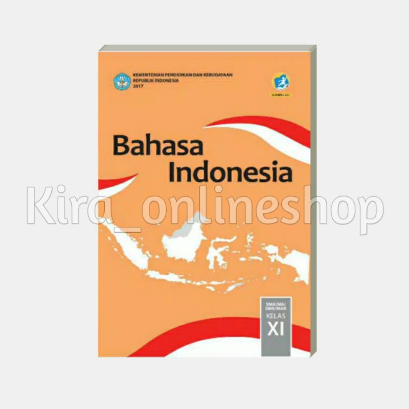 

BUKU PAKET KELAS 11 SMA MA BAHASA INDONESIA KURIKULUM 2013 REVISI 2017 KEMENDIKBUD