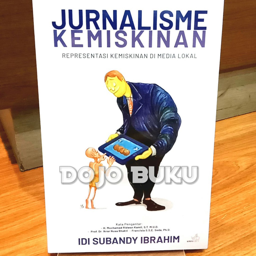 Jurnalisme Kemiskinan by Idi Subandy Ibrahim