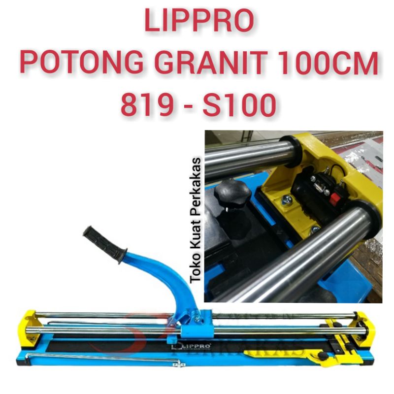LIPPRO Alat potong keramik granit manual  tile cutter 1000mm 1mt 100cm / LIPPRO potongan granit 100c