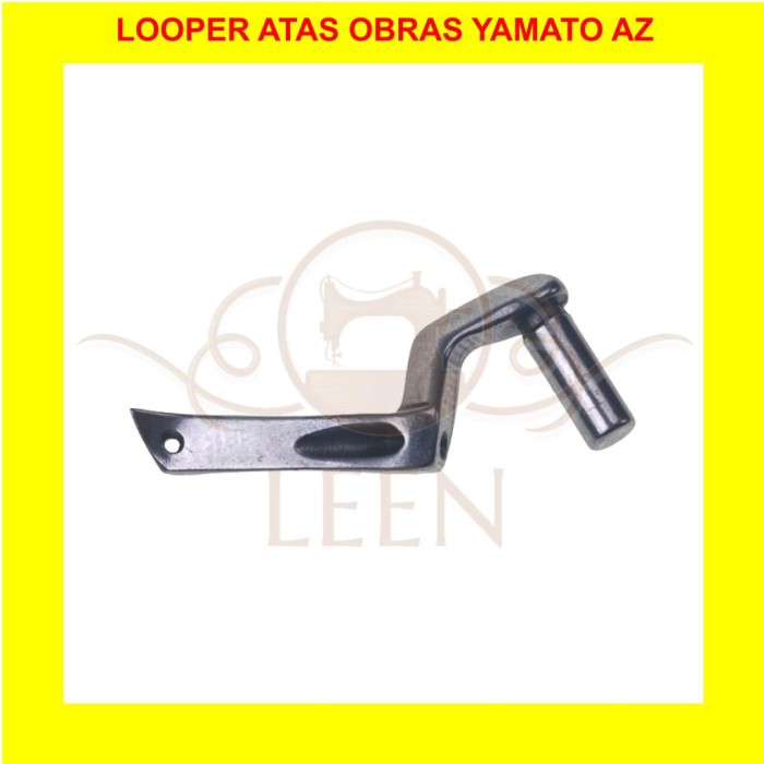 Looper Atas Mesin Jahit Obras Yamato AZ 2109324 Ujung Pipih, Siku LEEN