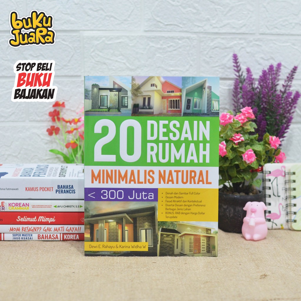 Jual Buku 20 DESAIN RUMAH MINIMALIS NATURAL 300 JUTA Inspirasi Hunian Idaman Dan Nyaman Full Colour Indonesia Shopee Indonesia