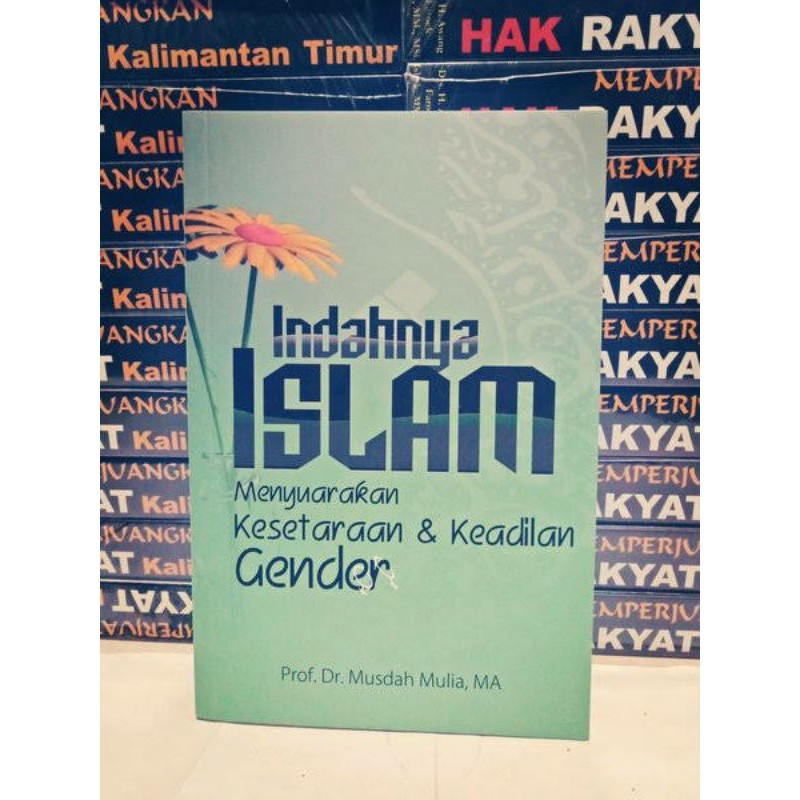 INDAHNYA ISLAM MENYUARAKAN KESETARAAN DAN KEADILAN GENDER MUSDAH MULIA