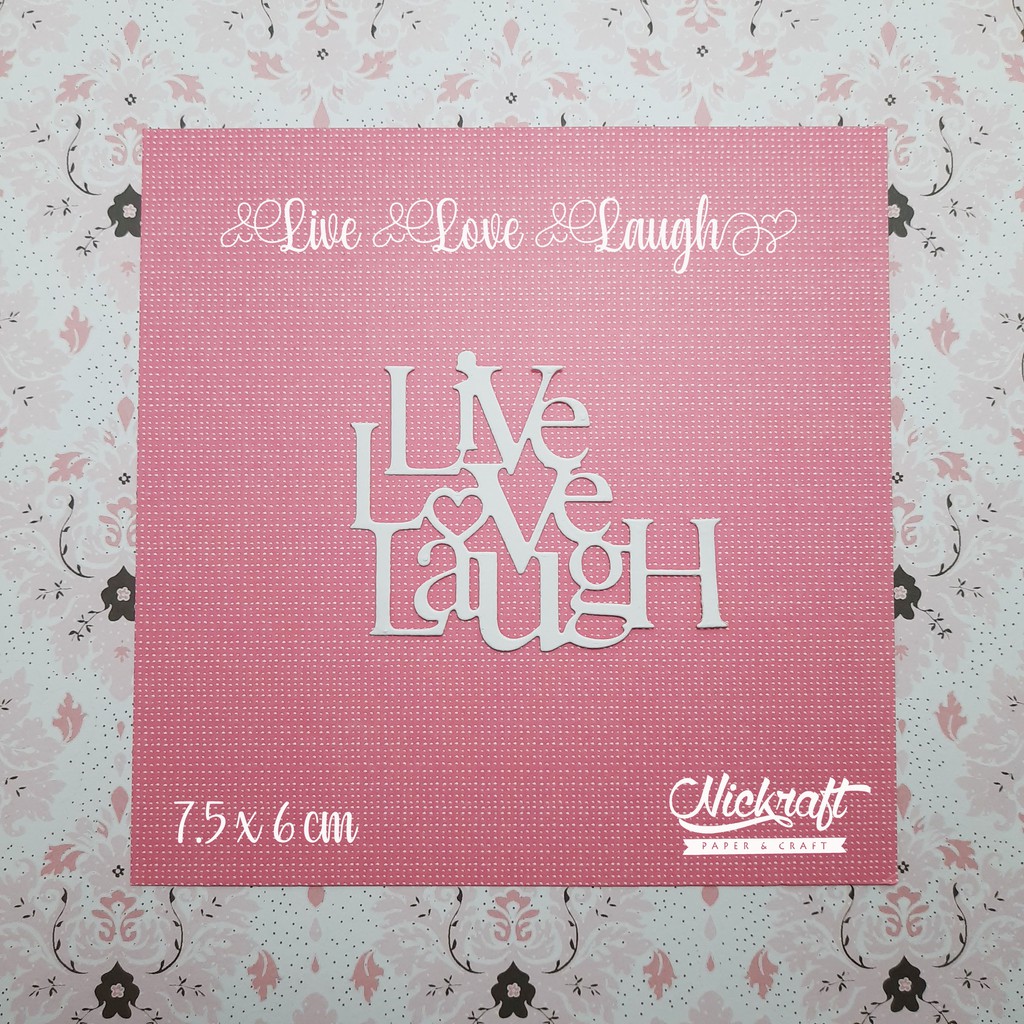 

LIVE LOVE LAUGH - BAHAN SCRAPBOOK TULISAN