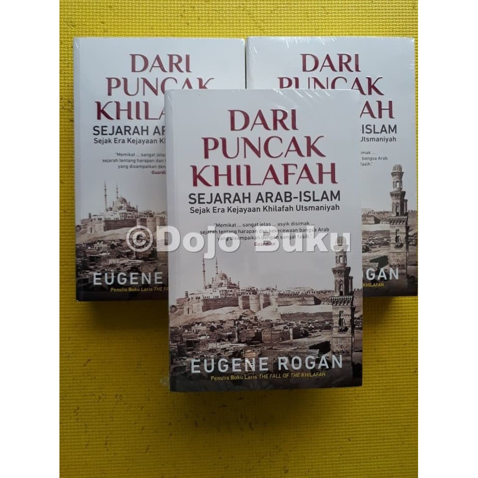 Dari Puncak Khilafah:Sejarah Arab-Islam by Eugene Rogan