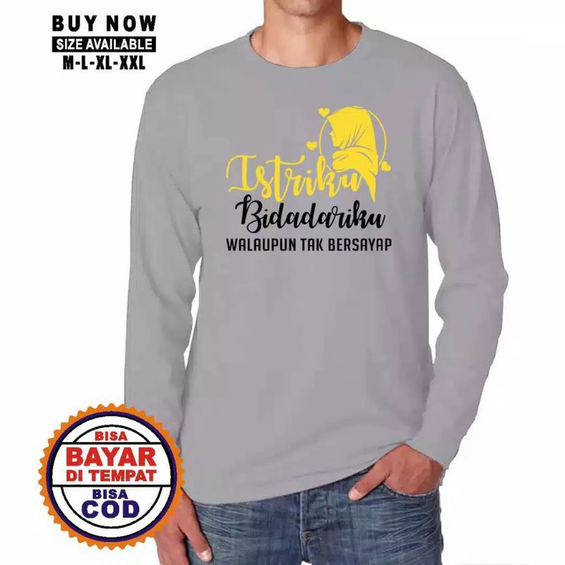 DISTRO ISLAMI / Kaos Dakwah Islami / Kaos Muslim / Pakaian Pria / Lengan Panjang ISTRIKU BIDADARIKU-1