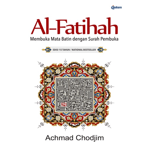 Al-Fatihah ; Membuka Mata Batin Dengan Surah Pembuka (Edisi 15 Tahun) (SC)