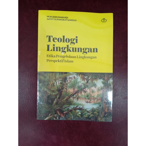 Teologi Lingkungan Etika Pengelolaan Lingkungan Perspektif Islam