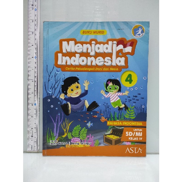 

BUKU MURID Menjadi Indonesia 4 BAHASA INDONESIA UNTUK SD MI KELAS IV