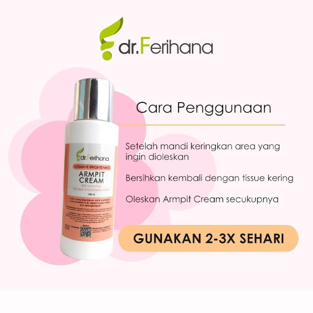 Ultimate Brightening Armpit Cream dr. Ferihana Cosmetics &amp; Skincare Merupakan Krim Pencerah untuk Mencerahkan Kulit Ketiak Selangkangan Pantat Siku dan Lutut BPOM LPPOM HALAL MUI