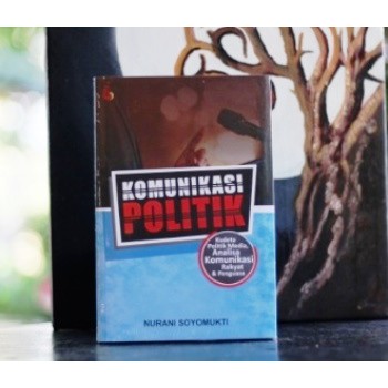 Komunikasi Politik - Nurani Soyomukti