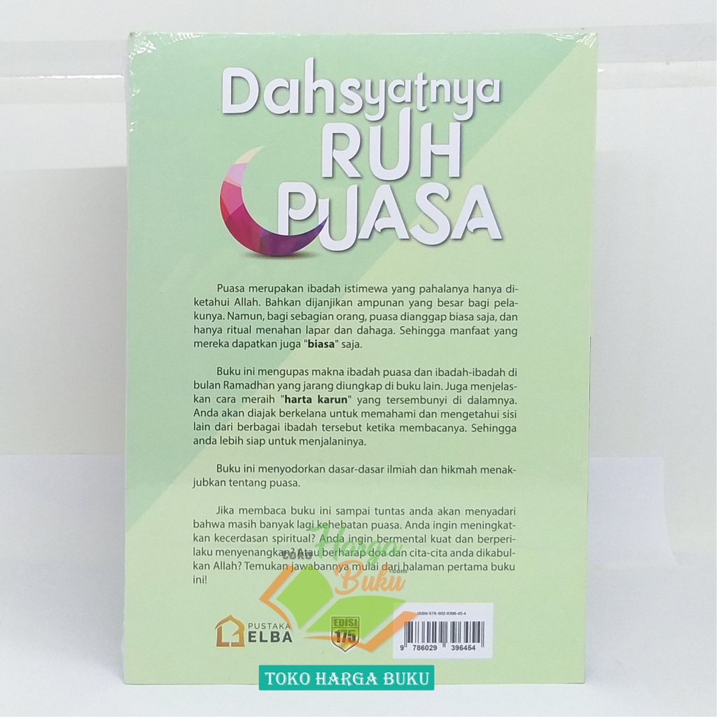 Dahsyatnya Ruh Puasa Mengungkap Misteri Ibadah Puasa dan Ibadah Lainnya di Bulan Ramadhan Dr. Abdul Aziz bin Mushthafa Kamil Penerbit Pustaka Elba