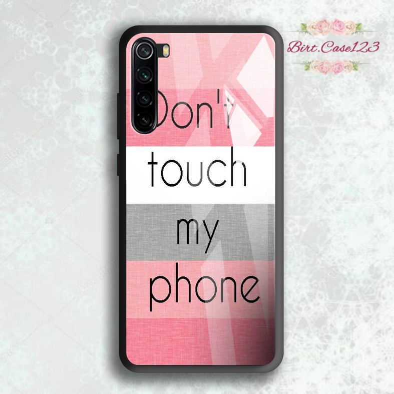 back case glass DONT TOUCH MY PHONE Xiaomi Redmi 3 4a 5a 6 6a 7 7a 8 8a Pro 9 9a Note 3 4 5 6 BC5135