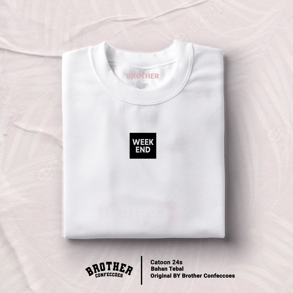 Brother Store Kaos Distro Pria - KAOS COWOK - Kaos Kata Kata - WEEKEND Premium