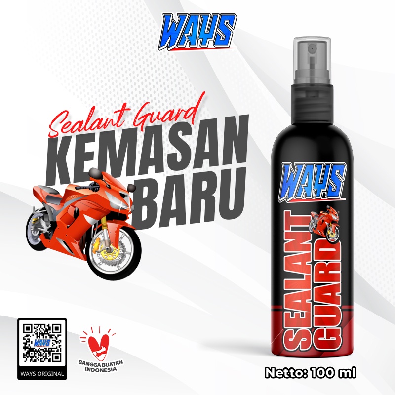 WAYS Sealant Guard Multiguna Pengkilap Pelindung Body Dashboard Glossy Doff Motor Mobil - 100ml