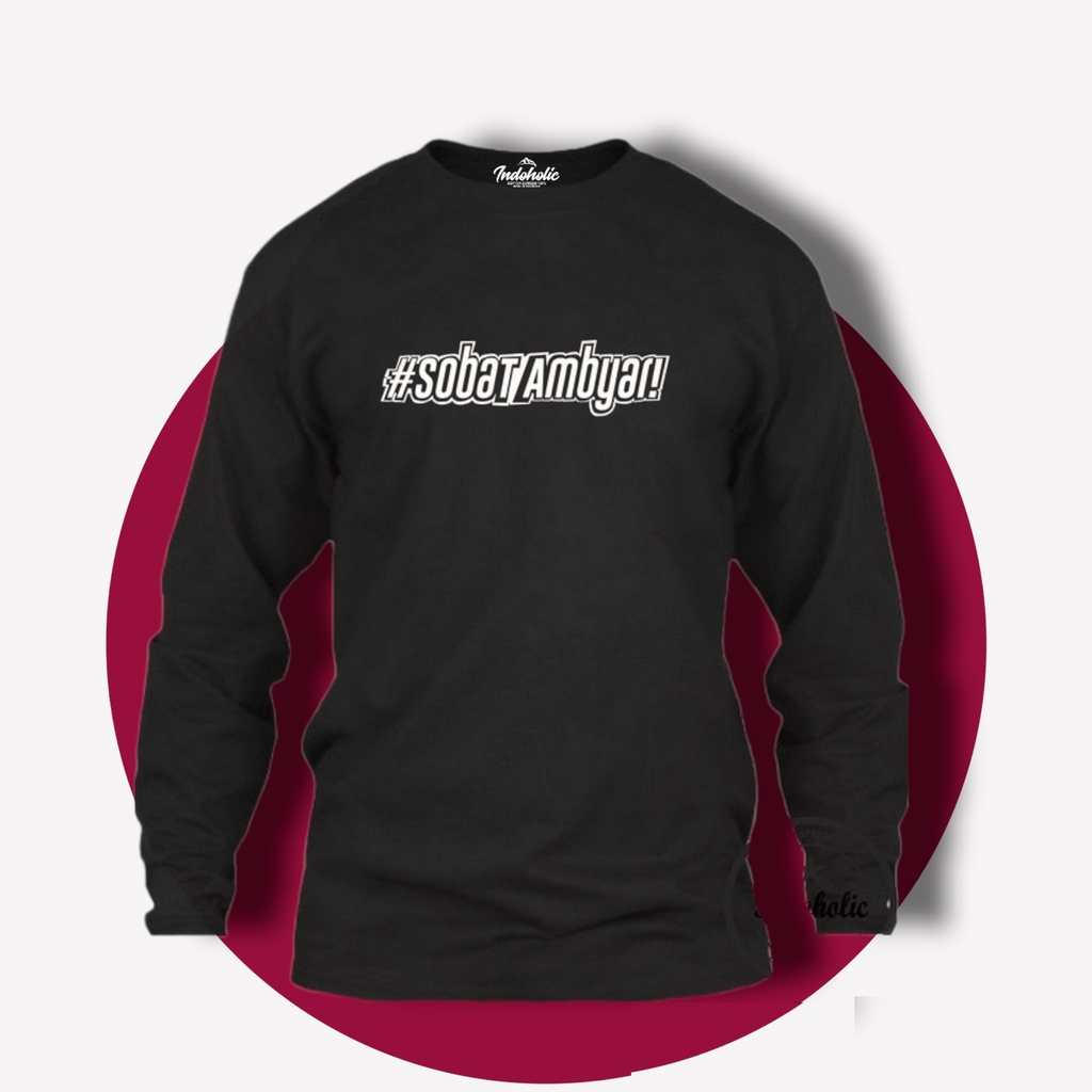 Indoholic Atasan Baju Kaos Distro Kaos Lengan Panjang Pria Wanita Combed 100% Sobat Ambyar Tulisan