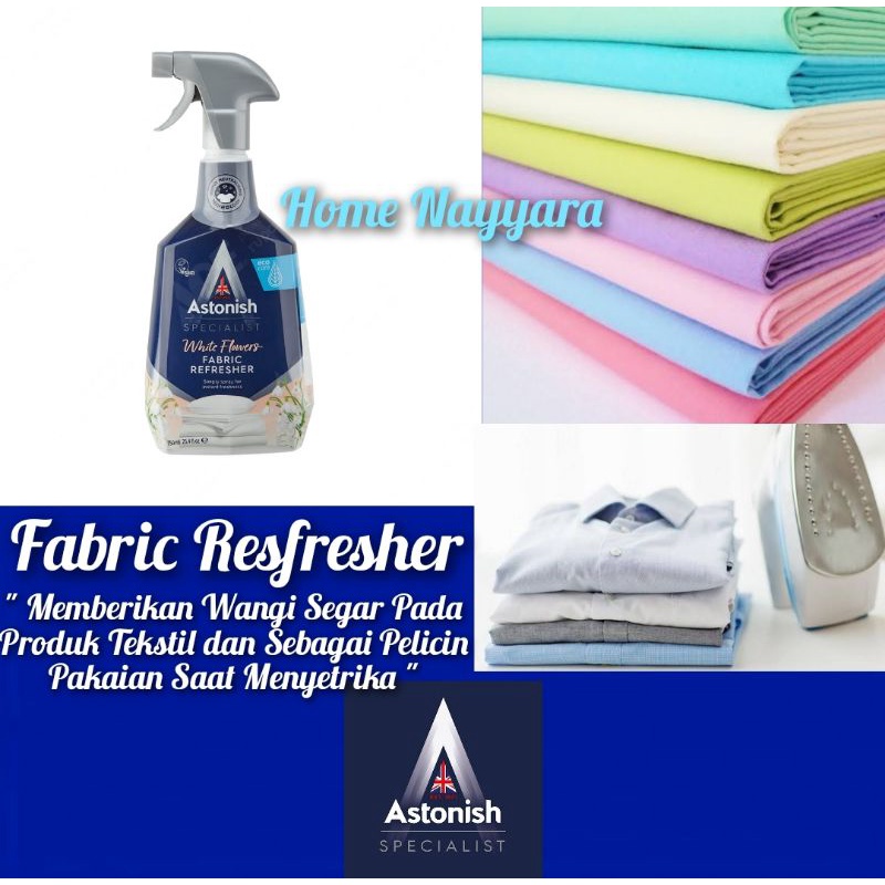 Astonish 750 Ml Cairan Pewangi Produk Tekstil & Pelicin Pakaian Saat Menyetrika