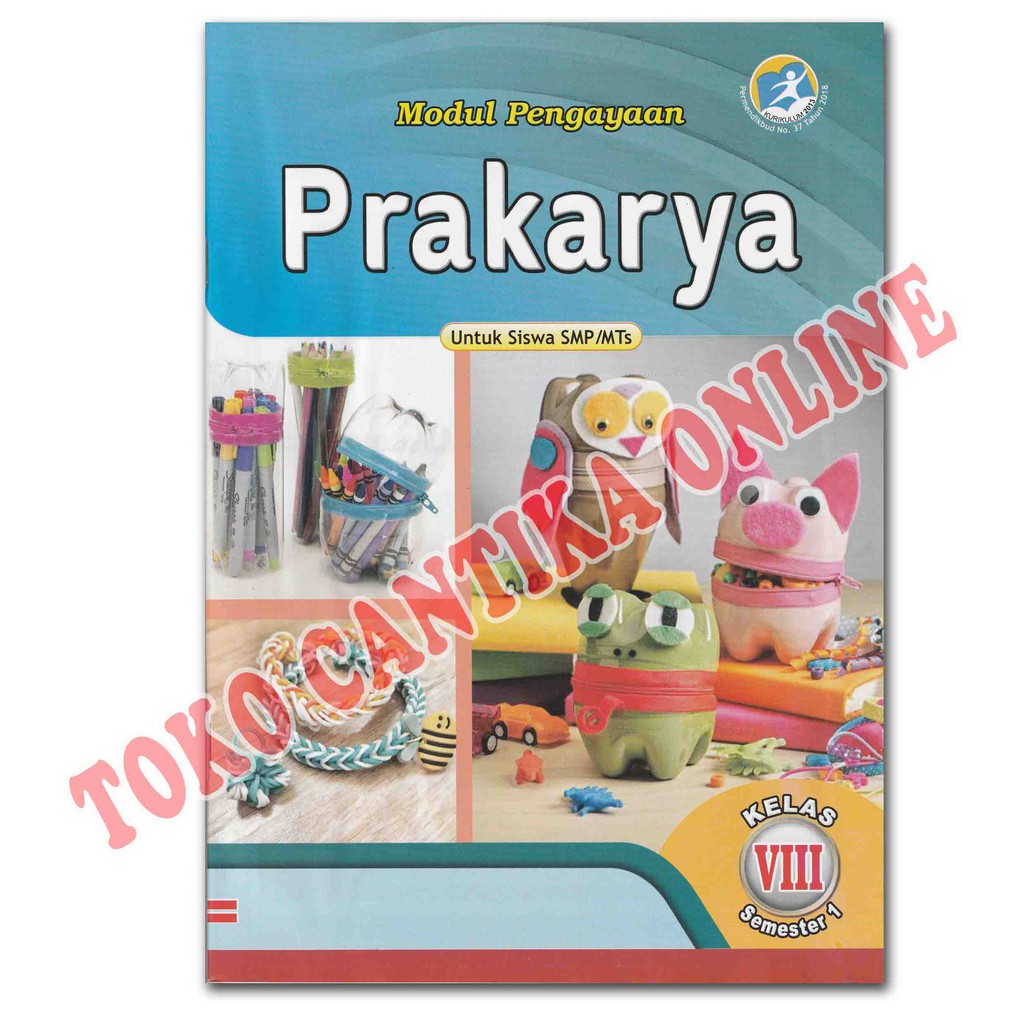 Buku LKS Prakarya Kelas 7 8 9 SMP / MTS Semester 1 - Kurikulum 2013 - Modul Pengayaan - K13-8 SMP Semester 1