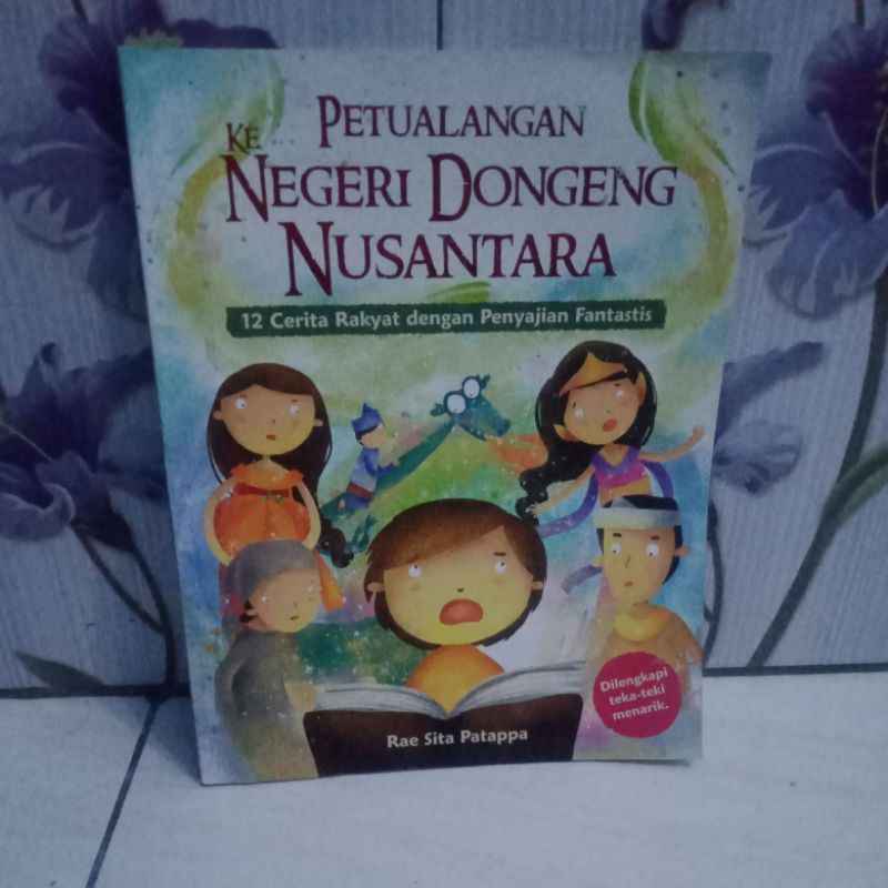 PETUALANGAN KE NEGERI DONGENG NUSANTARA