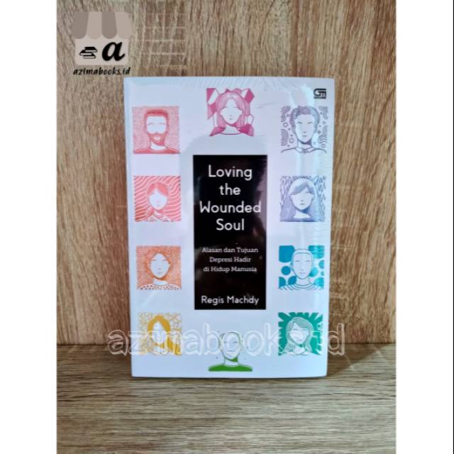 BUKU LOVING THE WOUNDED SOUL PENULIS REGIS MACHDY