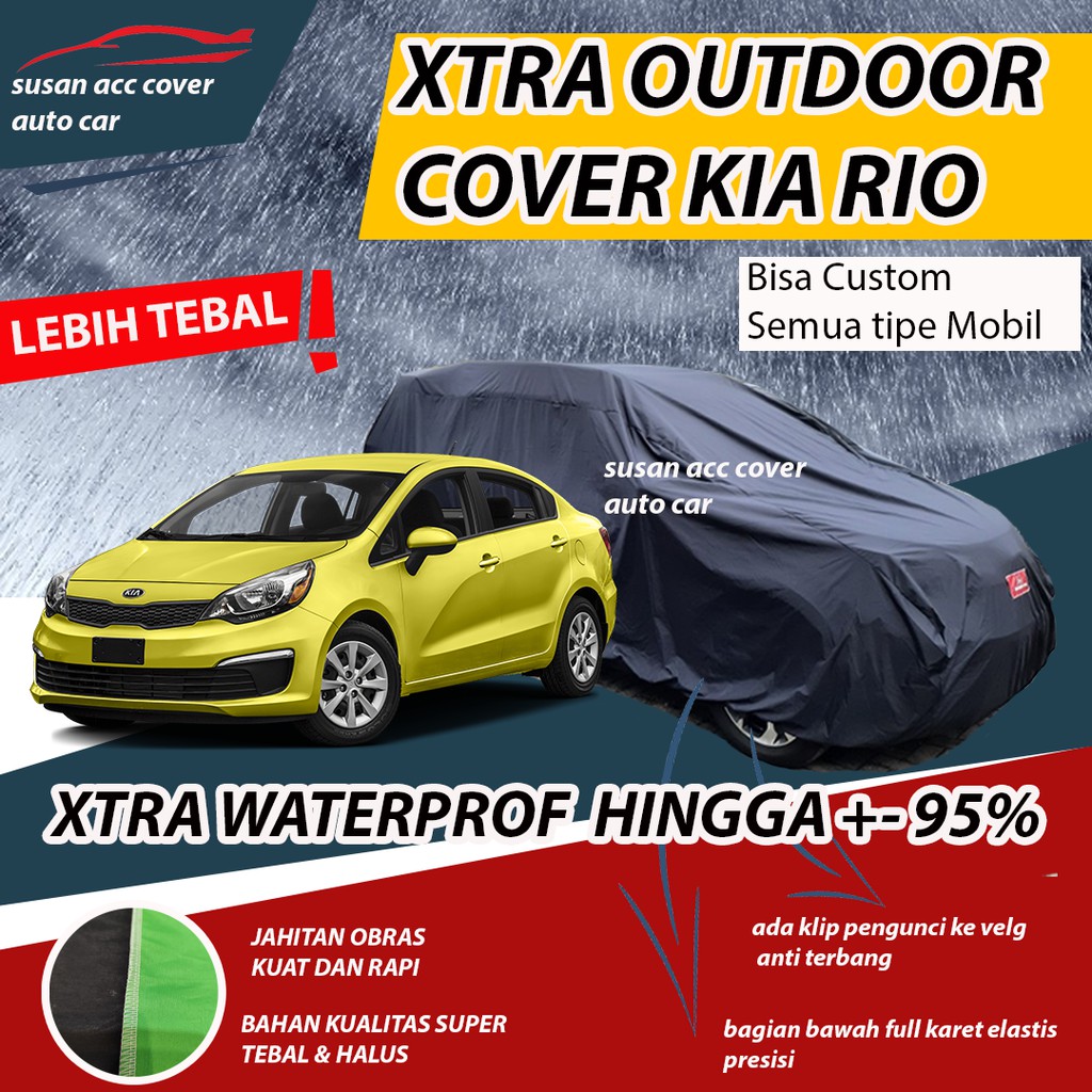 XTRA OUTDOOR Body Cover Mobil kia rio Sarung Mobil Kia-Rio Waterproof anti air Mantel Penutup