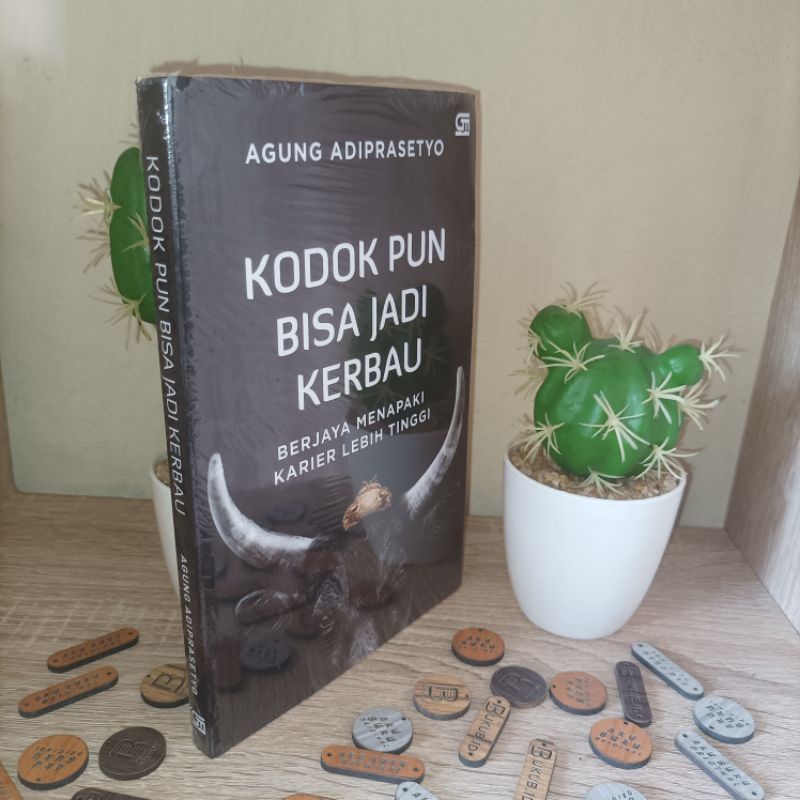 Kerbau Pun Bisa Jadi Kerbau - Berjaya Menapaki Karier Lebih Tinggi - Agung Adiprasetyo - Gramedia Pu