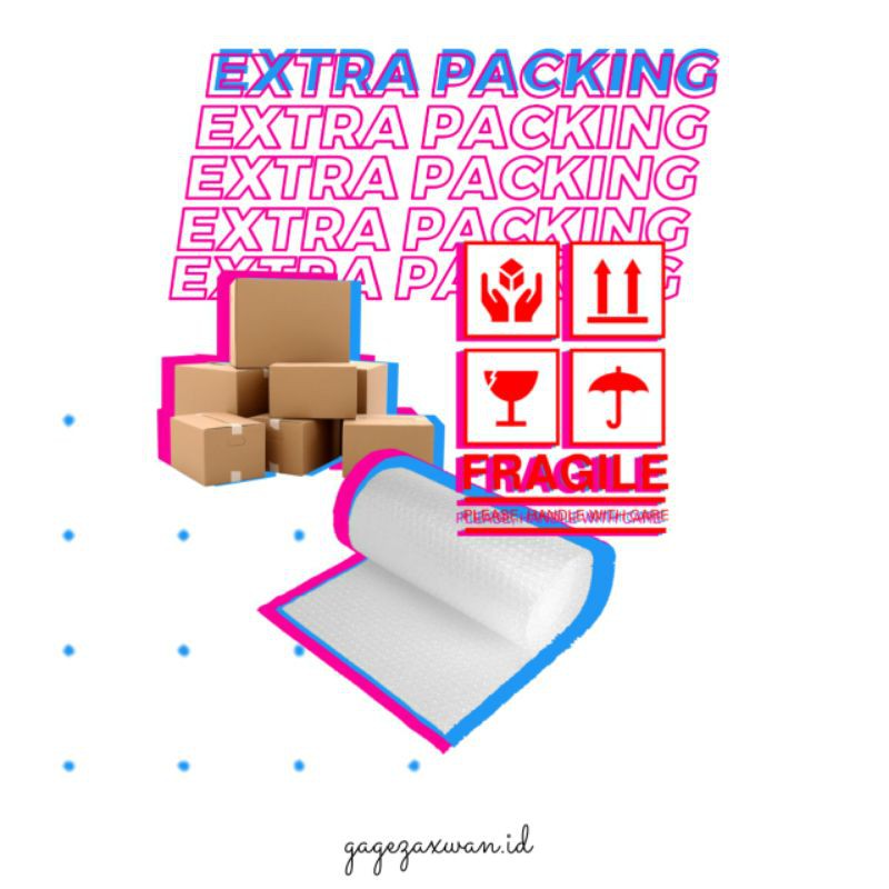 

EXTRA PACKING AGAR MAKIN AMAN