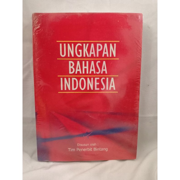 UNGKAPAN BAHASA INDONESIA DISUSUN OLEH TIM PENERBIT BINTANG
