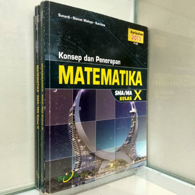 

Konsep dan Penerapan MATEMATIKA SMA KELAS X Kurikulum 2013 Wajib