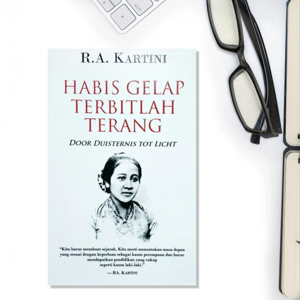 HABIS GELAP TERBITLAH TERANG Door Duisternis Tot Licht Kumpulan HABIS GELAP TERBITLAH TERANG Door Duisternis Tot Licht Kumpulan