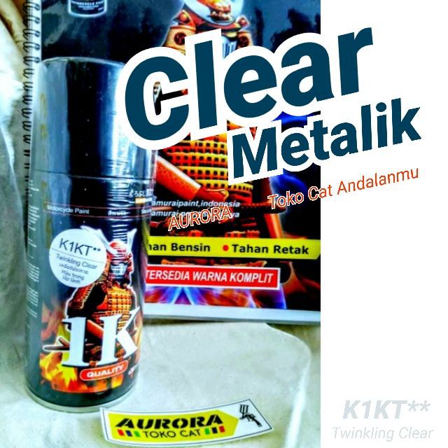Pilox Samurai Clear K1KT Twinkling Clear Metalik Anti Gores Mengkilap Ada Metalic nya Glos Cler