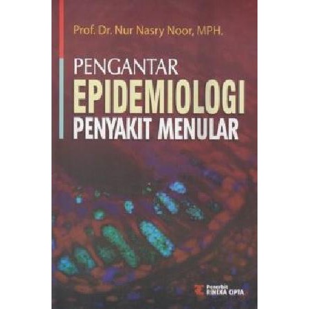 

Pengantar Epidemiologi Penyakit Menular - Nur Nasry Noor **BUKU**