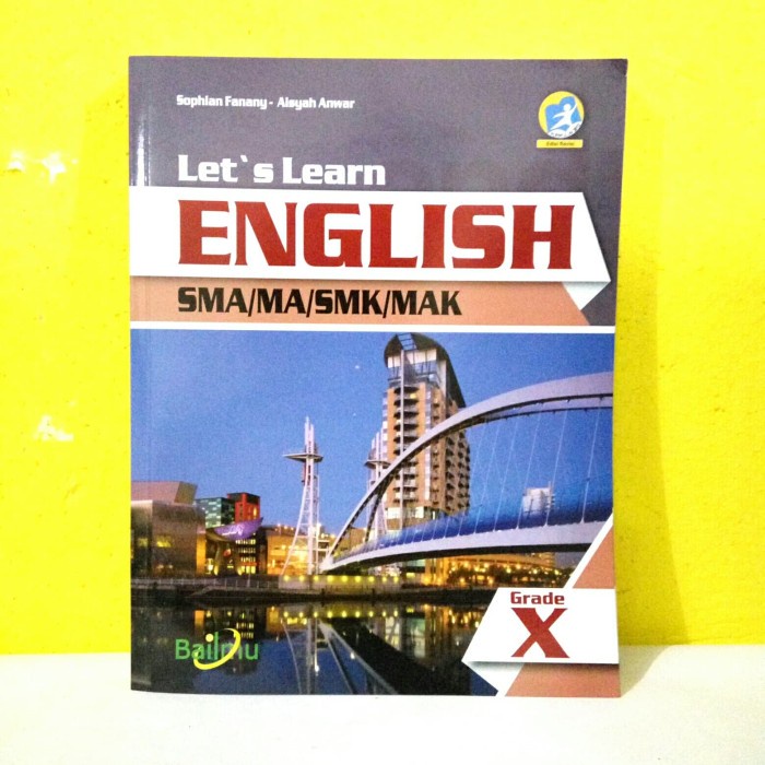BUKU ORI LET'S LEARN ENGLISH SMA/MA/SMK/MAK KLS X WAJIB KUR - 13 EDISI REV BUMI AKSARA SMK-0
