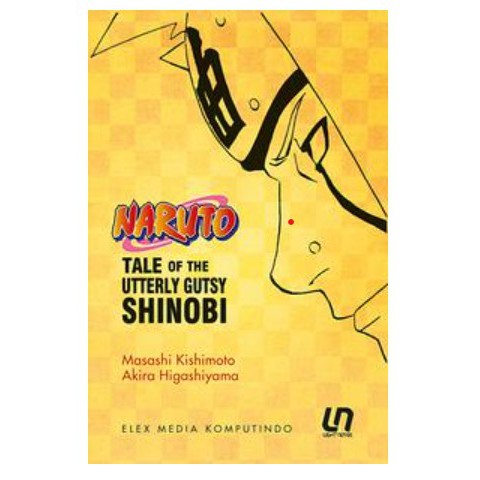 

Buku Light Novel Naruto: Tale Of The Utterly Gutsy Shinobi/Original Book