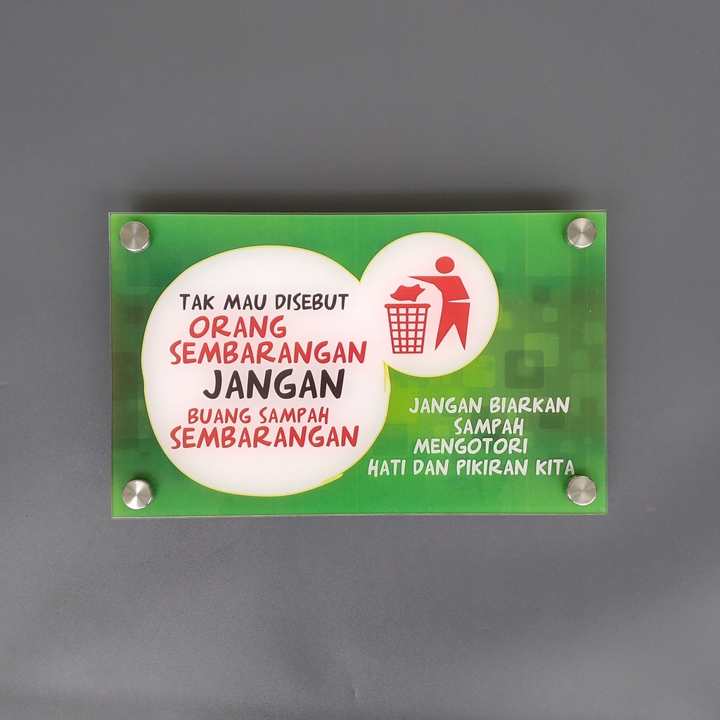 Akrilik Jangan Buang Sampah Sembarangan | Acrylic Dilarang Buang Sampah Sembarangan