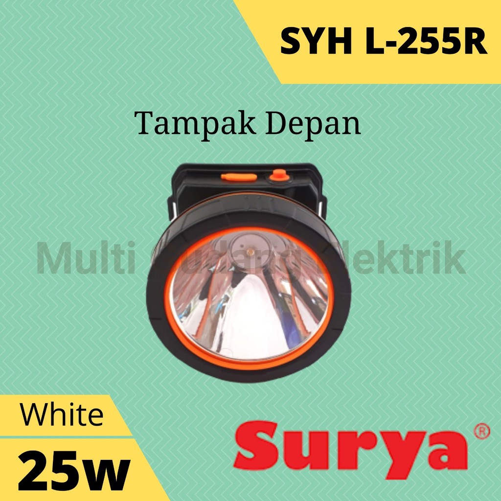 Senter Kepala Surya SYH L 255 R 25 Watt Cahaya Putih