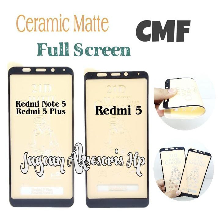 CMF Ceramic Matte Redmi 5 Redmi 5Plus Redmi Note 5 Full Screen Anti Gores Keramik Anti Minyak