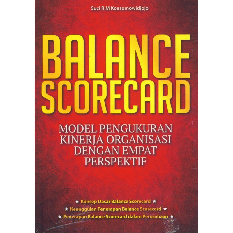 BUKU MANAJEMEN BALANCE SCORECARD MODEL PENGUKURAN KINERJA ORGANISASI DENGAN EMPAT PERSPEKTIF