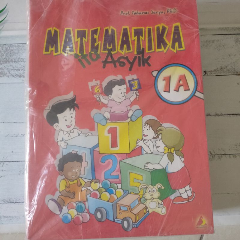 Matematika itu asyik by Prof. Yohanes Surya Ph.D kelas 1 - 6 baru