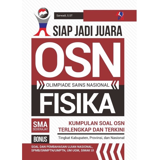 SIAP JADI JUARA OSN MATEMATIKA FISIKA EKONOMI KIMIA AKUNTANSI ASTRONOMI BIOLOGI GEOGRAFI KIMIA SMA BUKU OSN SMA-FISIKA