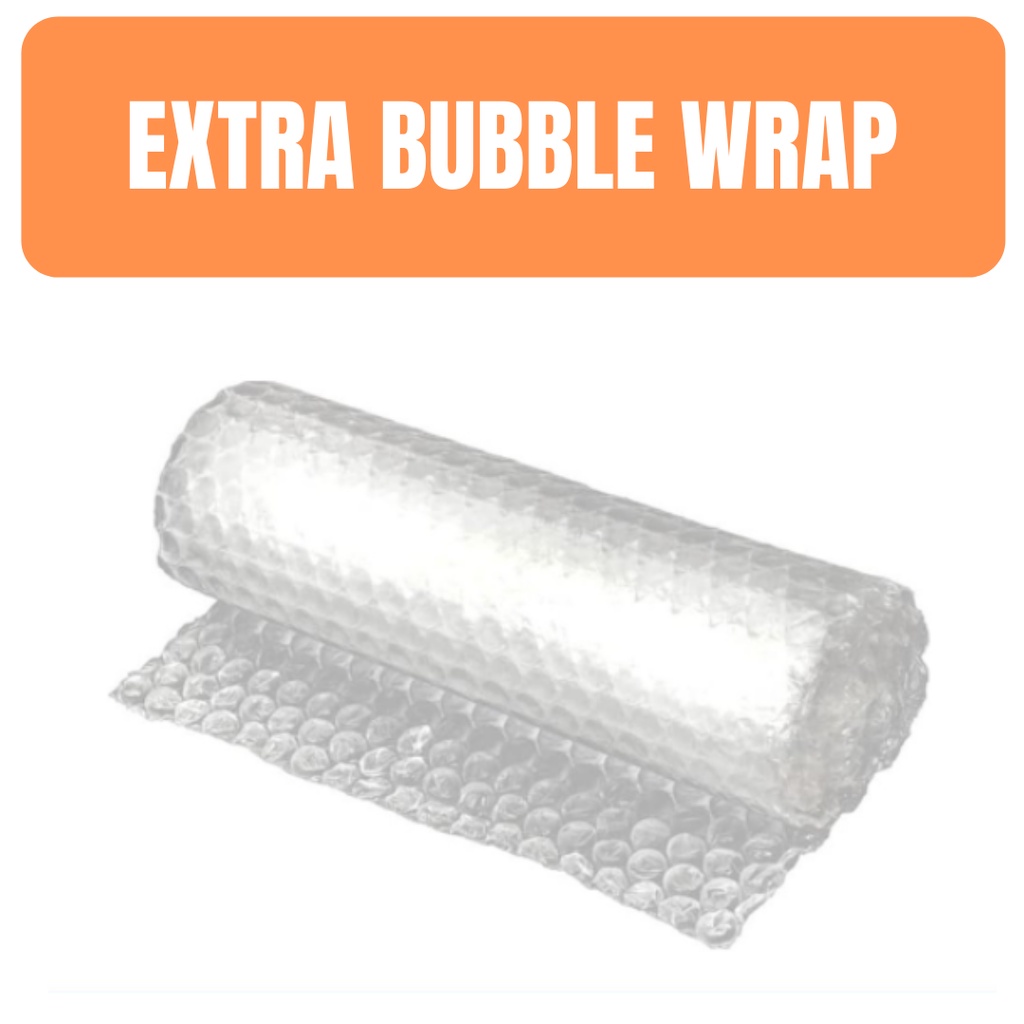 

PACKING EXTRA BUBBLE WRAP