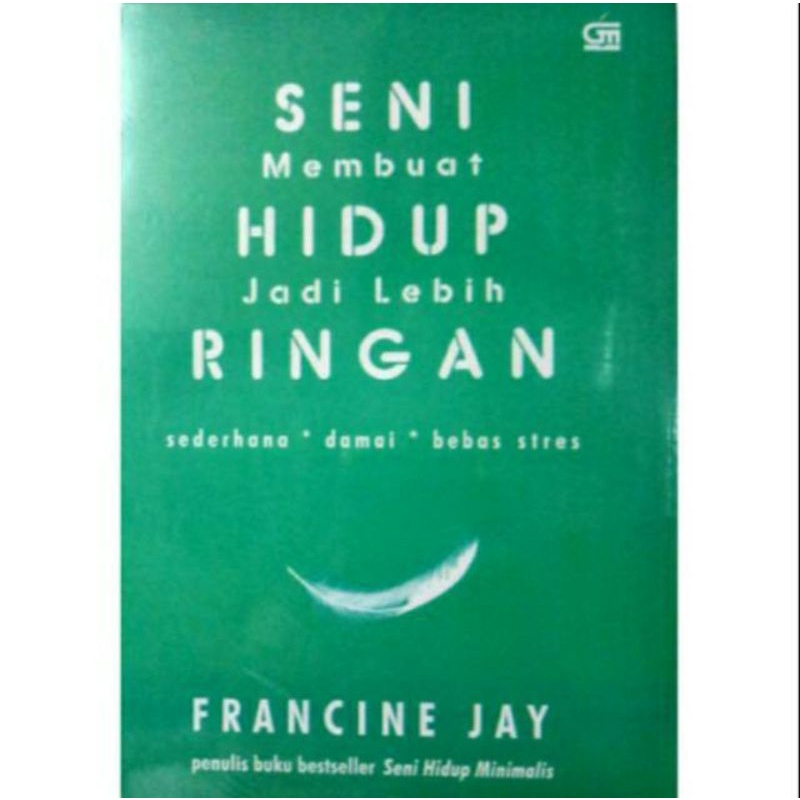 Download Buku Motivasi SENI MEMBUAT HIDUP JADI LEBIH RINGAN - FRANCINE
JAY