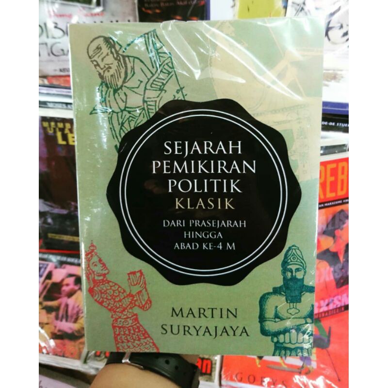 Sejarah Pemikiran Politik Klasik Martin Suryajaya