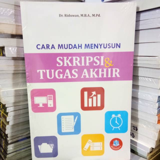 

Cara Mudah Menyusun Skripsi dan Tugas Akhir