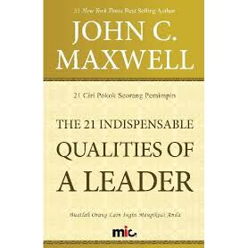 THE 21 INDISPENSABLE QUALITIES OF A LEADER