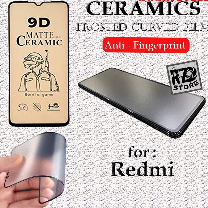 A/M- SCREEN PROTECTOR FILM MATTE CERAMIC REDMI 3 4A 4X 5 5A 6 6A 7 7A 8 8A 9 9A 9C 9T 10A 10C POWER GO PRO PLUS ANTI MINYAK SUPER SENSITIVE TOUCH