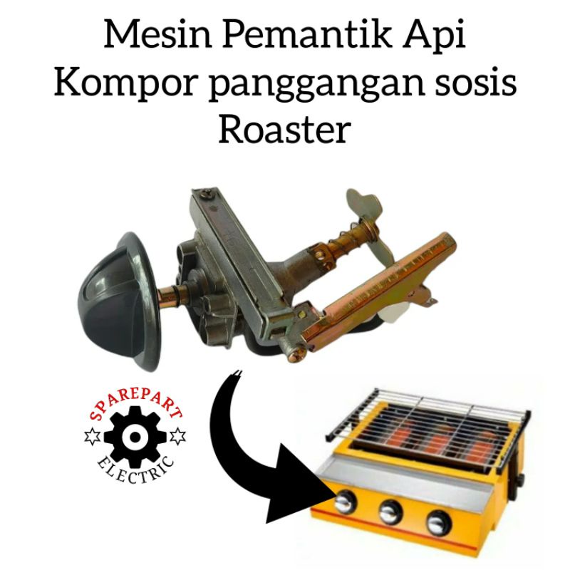 MESIN PEMANTIK API KOMPOR PANGGANG SOSIS / ROASTER OMICKO GETRA DLL