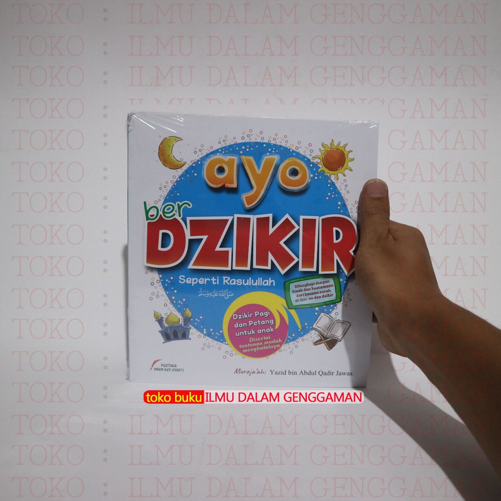 Ayo Berdzikir Seperti Rasulullah - Untuk Anak - Pustaka Imam Asy Syafii