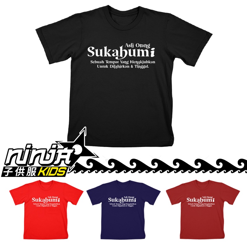 Kaos Anak Laki Laki Asli Orang Sukabumi Kota Santri T-Shirt 3-12 Tahun Ninja Kids