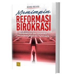 

Buku MEMIMPIN REFORMASI BIROKRASI Prof. Dr. Eko Prasojo, Mag.rer.publ.