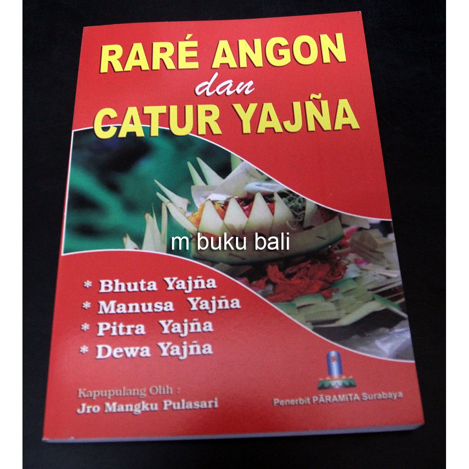 Rare Angon dan Catur Yadnya Bhuta Yadnya, Manusa Yadnya, Pitra Yadnya, Dewa Yadnya